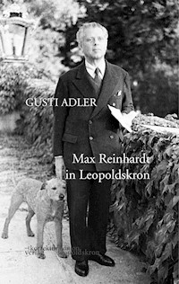 Max Reinhardt in Leopoldskron - Gusti Adler - ebook