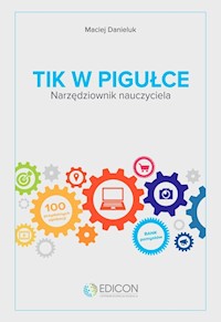 TIK w pigułce Narzędziownik nauczyciela - Danieluk Maciej - książka