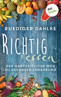 Richtig essen - Rüdiger Dahlke - ebook