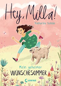 Hey, Milla! (Band 1) - Mein geheimer Wünschesommer - Katharina Schöde - ebook