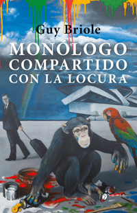 Monólogo compartido con la locura - Guy Briole - ebook