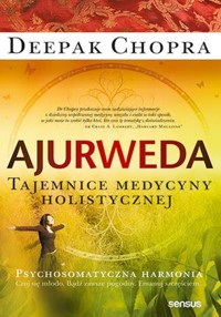 Ajurweda Tajemnice medycyny holistycznej - Chopra Deepak - książka