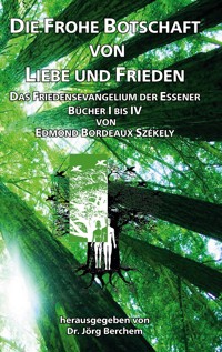 Die Frohe Botschaft von Liebe und Frieden - Edmond Bordeaux Székely - ebook
