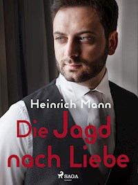 Die Jagd nach Liebe - Heinrich Mann - ebook