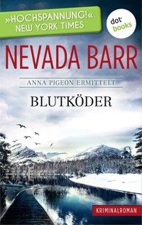 Blutköder: Anna Pigeon ermittelt - Band 6: Kriminalroman - Nevada Barr - ebook