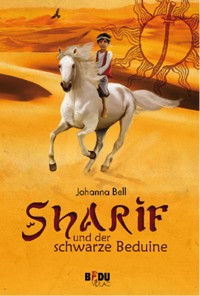 Sharif und der schwarze Beduine - Johanna Bell - ebook