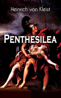 Penthesilea - Heinrich  von Kleist - ebook