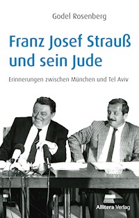 Franz Josef Strauß und sein Jude - Godel Rosenberg - ebook