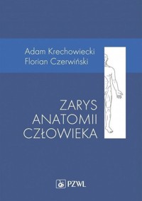 Zarys anatomii człowieka - Krechowiecki Adam, Czerwiński Florian - książka