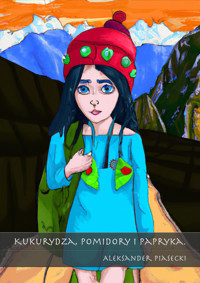 Kukurydza, pomidory i papryka - Aleksander Piasecki - darmowy ebook