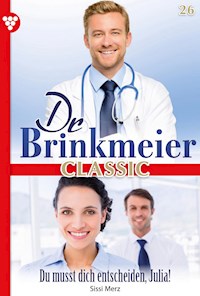 Du musst dich entscheiden, Julia! - Sissi Merz - ebook