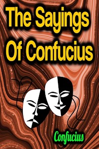 The Sayings Of Confucius - Confucius - ebook