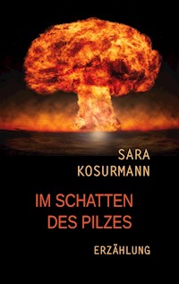 Im Schatten des Pilzes - Sara Kosurmann - ebook