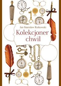 Kolekcjoner chwil - Jan Stanisław Rutkowski - książka