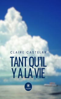 Tant qu’il y a la vie - Claire Castelar - ebook
