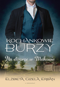Kochankowie Burzy Tom 2 Na dworze w Makowie - Erban Elżbieta Gizela - książka