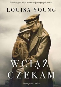 Wciąż czekam - Louisa Young - ebook