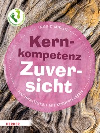 Kernkompetenz Zuversicht - Ingrid Miklitz - ebook