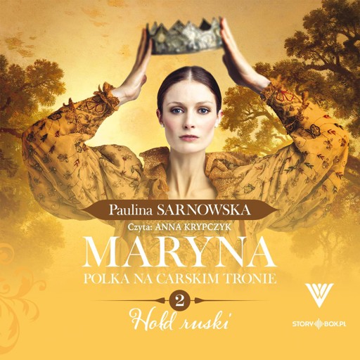 Okładka książki Maryna. Polka na carskim tronie cz. 2 Hołd ruski - Sarnowska Paulina