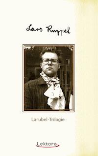 Larubel-Trilogie - Lars Ruppel - ebook