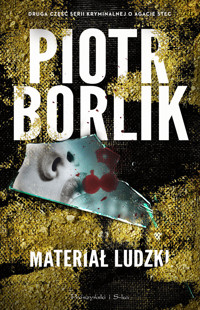Materiał ludzki. Seria o Agacie Stec. Tom 2 - Piotr Borlik - ebook + audiobook + książka