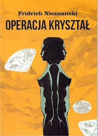 Operacja kryształ - Nieznanski Fridrich - książka