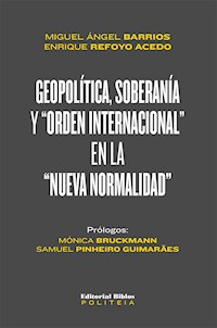 Geopolítica, soberanía y "orden internacional" en la "nueva normalidad" - Miguel Ángel Barrios - ebook