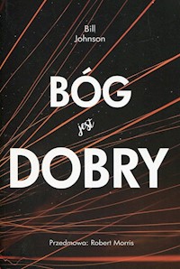 Bóg jest dobry - Bill Johnson - ebook + książka