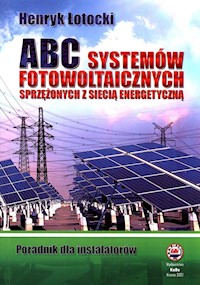ABC Systemów fotowoltaicznych sprzężonych z siecią energetyczną - Łotocki Henryk - książka