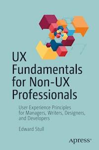 UX Fundamentals for Non-UX Professionals - Edward Stull - ebook