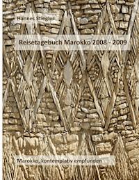 Reisetagebuch Marokko 2008 - 2009 - Hannes Stiegler - ebook