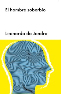 El hombre soberbio - Leonardo da Jandra - ebook