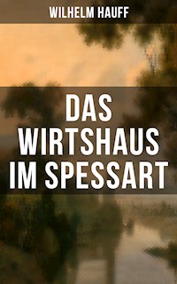 Das Wirtshaus im Spessart - Wilhelm Hauff - ebook