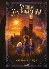 Zakazana magia. Szkoła Astromagów. Tom 2 - Włodarkiewicz Anna - ebook