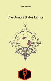 Das Amulett des Lichts - Markus Zemke - ebook