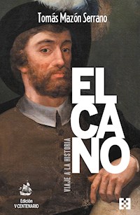 Elcano, viaje a la historia. Edición V Centenario - Tomás Mazón - ebook