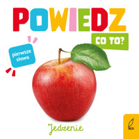 Powiedz co to? Jedzenie - zbiorowa praca - książka