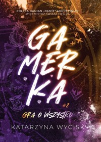 Gamerka II Gra o wszystko - Katarzyna Wycisk - książka