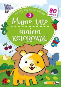 Mamo, tato umiem kolorować 2 - zbiorowa praca - książka