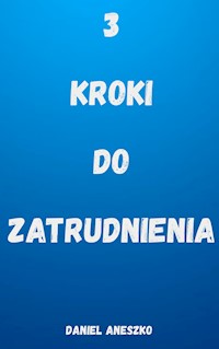 3 kroki do zatrudnienia - Daniel Aneszko - ebook