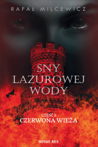 Sny lazurowej wody. Tom I - Rafał Milcewicz - ebook