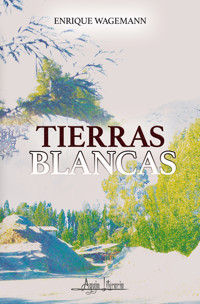 Tierras blancas - Enrique Wagemann - ebook
