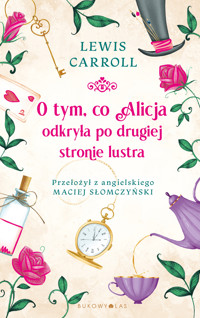 O tym, co Alicja odkryła po drugiej stronie lustra - Lewis Carroll - ebook + książka