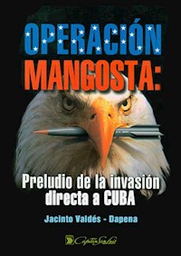 Operación Mangosta - Jacinto Valdés-Dapena Vivanco - ebook