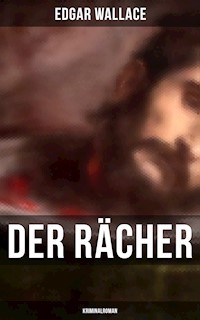 Der Rächer: Kriminalroman - Edgar Wallace - ebook