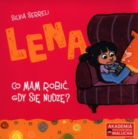 Lena Co mam robić, gdy się nudzę? - Serreli Silvia - książka