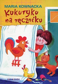 Kukuryku na ręczniku - Kownacka Maria - książka