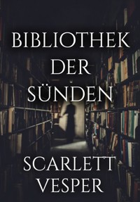 Bibliothek der Sünden - Scarlett Vesper - ebook