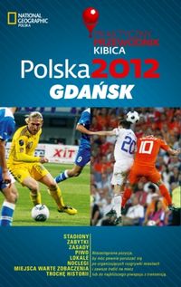 Polska 2012 Gdańsk Praktyczny Przewodnik Kibica -  - książka