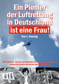 Ein Pionier der Luftrettung in Deutschland ist eine Frau - A. Gmeiner - ebook